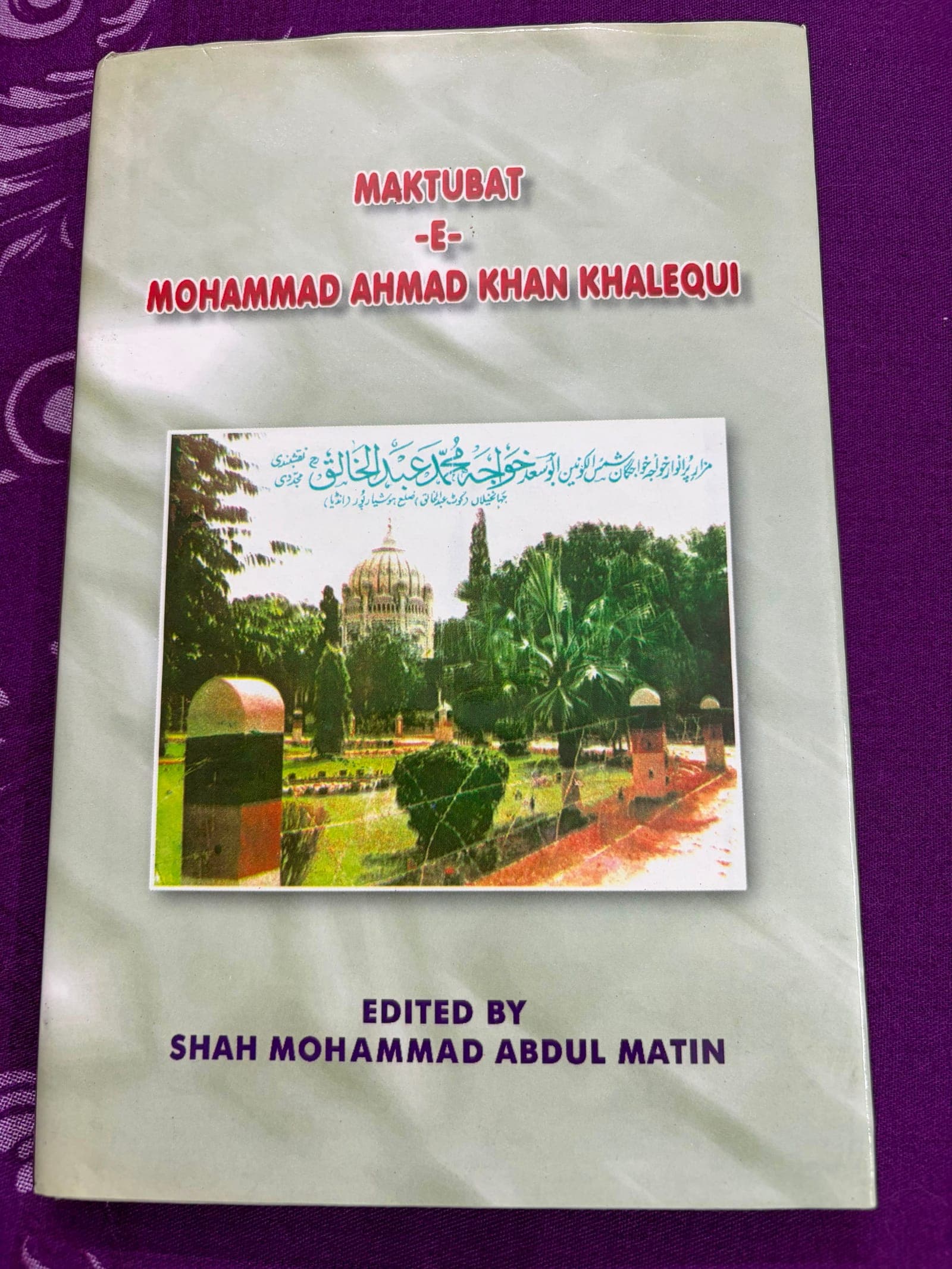 Maktubat-e-Mohammad Ahmad Khan Khalequi — Edited by Shah Mohammad Abdul Matin